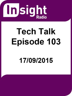 cover image of Tech Talk: Episode 103 - 17/09/2015